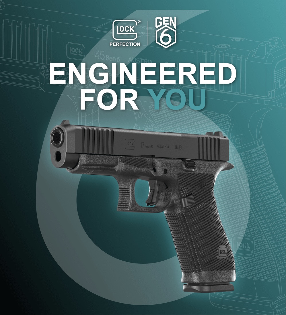 Gen6 GLOCK -- Engineered for you